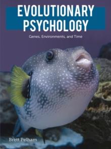 Evolutionary Psychology : Genes, Environments, and Time