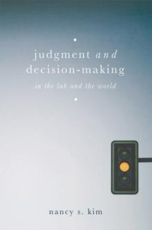 Judgment and Decision-Making : In the Lab and the World