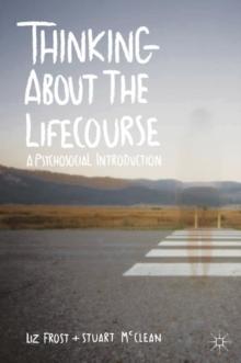 Thinking about the Lifecourse : A Psychosocial Introduction