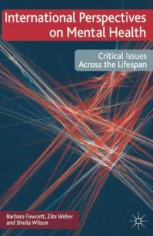 International Perspectives on Mental Health : Critical issues across the lifespan