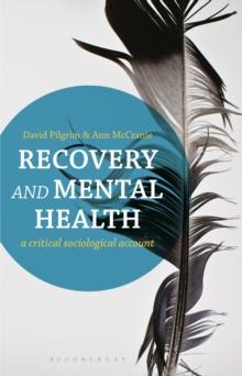 Recovery and Mental Health : A Critical Sociological Account