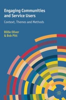 Engaging Communities and Service Users : Context, Themes and Methods