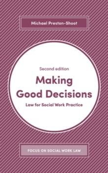 Making Good Decisions : Law for Social Work Practice