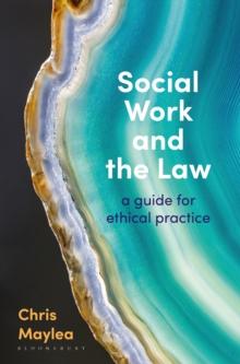 Social Work and the Law : A Guide for Ethical Practice