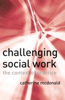 Challenging Social Work : The Institutional Context of Practice