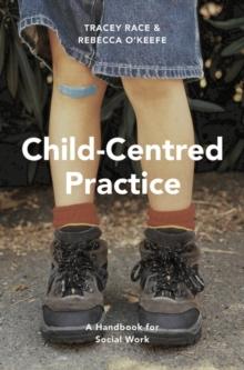 Child-Centred Practice : A Handbook for Social Work