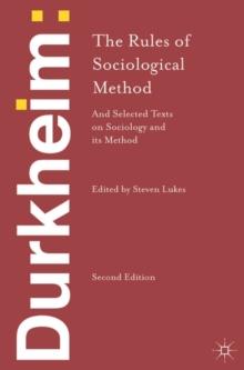 Durkheim: The Rules of Sociological Method : and Selected Texts on Sociology and its Method