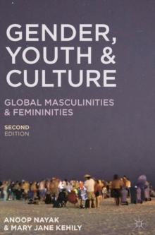 Gender, Youth and Culture : Young Masculinities and Femininities