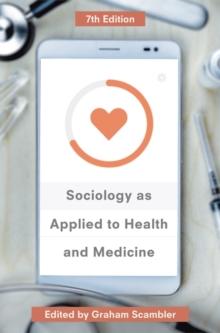 Sociology as Applied to Health and Medicine