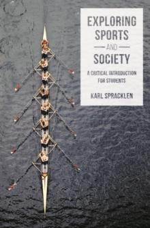 Exploring Sports and Society : A Critical Introduction for Students