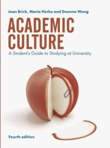 Academic Culture : A Student's Guide to Studying at University