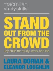 Stand Out from the Crowd : Key Skills for Study, Work and Life