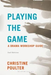 Playing the Game : A Drama Workshop Guide