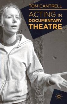 Acting in Documentary Theatre