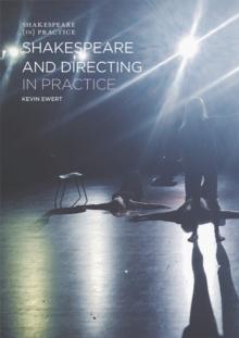 Shakespeare and Directing in Practice