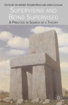 Supervising and Being Supervised : A Practice in Search of a Theory