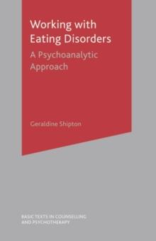 Working With Eating Disorders : A Psychoanalytic Approach