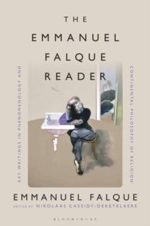 The Emmanuel Falque Reader : Key Writings in Phenomenology and Continental Philosophy of Religion