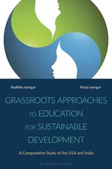 Grassroots Approaches to Education for Sustainable Development : A Comparative Study of the USA and India