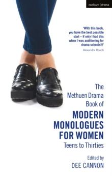 The Methuen Drama Book of Modern Monologues for Women : Teens to Thirties