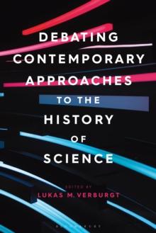 Debating Contemporary Approaches to the History of Science