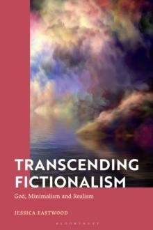 Transcending Fictionalism : God, Minimalism and Realism