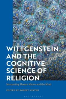 Wittgenstein And The Cognitive Science Of Religion : Interpreting Human Nature And The Mind