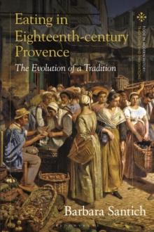 Eating in Eighteenth-century Provence : The Evolution of a Tradition