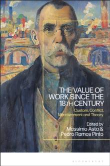 The Value of Work since the 18th Century : Custom, Conflict, Measurement and Theory