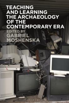 Teaching and Learning the Archaeology of the Contemporary Era