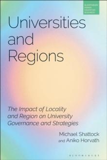 Universities and Regions : The Impact of Locality and Region on University Governance and Strategies