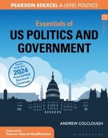 Essentials of US Politics and Government : For Edexcel A-level Politics