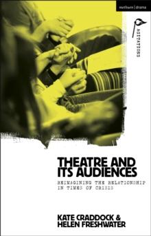 Theatre and its Audiences : Reimagining the Relationship in Times of Crisis