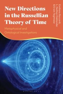 New Directions in the Russellian Theory of Time : Metaphysical and Ontological Investigations