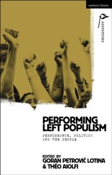 Performing Left Populism : Performance, Politics and the People