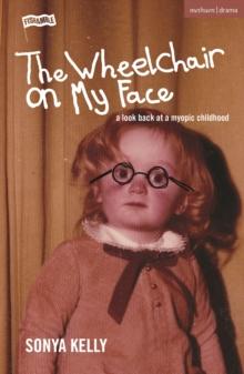 The Wheelchair on My Face : A Look Back at a Myopic Childhood