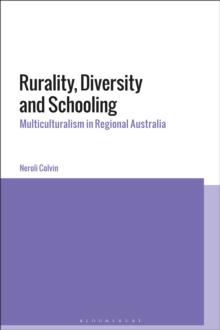 Rurality, Diversity and Schooling : Multiculturalism in Regional Australia