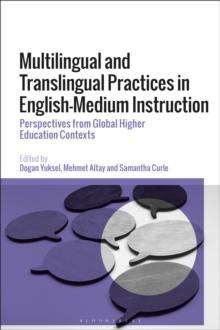 Multilingual and Translingual Practices in English-Medium Instruction : Perspectives from Global Higher Education Contexts