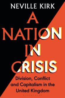 A Nation in Crisis : Division, Conflict and Capitalism in the United Kingdom