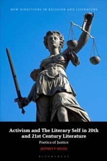 Activism and the Literary Self in 20th and 21st-Century Literature : Poetics of Justice