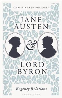 Jane Austen and Lord Byron : Regency Relations