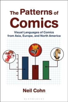 The Patterns of Comics : Visual Languages of Comics from Asia, Europe, and North America