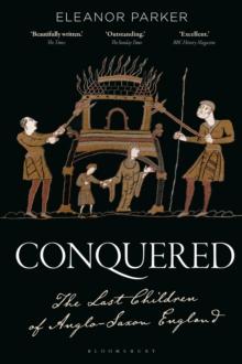 Conquered : The Last Children of Anglo-Saxon England