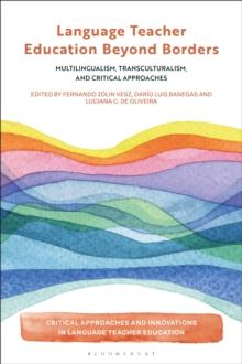 Language Teacher Education Beyond Borders : Multilingualism, Transculturalism, and Critical Approaches