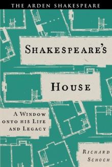 Shakespeares House : A Window onto his Life and Legacy