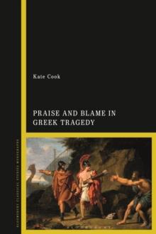 Praise and Blame in Greek Tragedy