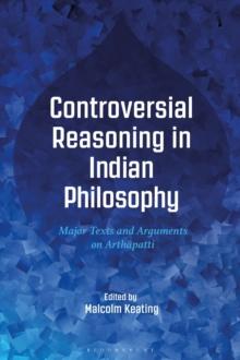 Controversial Reasoning in Indian Philosophy : Major Texts and Arguments on Arthapatti