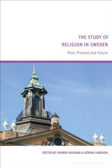 The Study of Religion in Sweden : Past, Present and Future