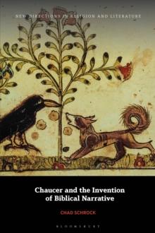 Chaucer and the Invention of Biblical Narrative