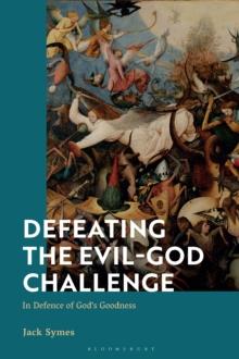 Defeating the Evil-God Challenge : In Defence of God s Goodness